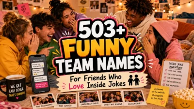 503+ Funny Team Names for Friends Who Love Inside Jokes 👫