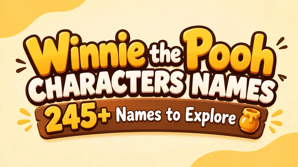 Winnie the Pooh Characters Names: 245+ Names to Explore 🍯